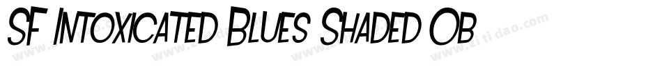 SF Intoxicated Blues Shaded Oblique字体转换